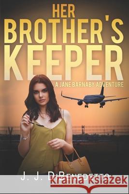 Her Brother's Keeper Dibenedetto, J. J. 9781542379359 Createspace Independent Publishing Platform - książka