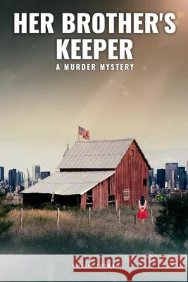 Her Brother's Keeper: (A Murder Mystery) Hollie Tutrani 9781913969417 Paramount Publisher - książka