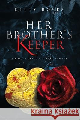 Her Brother's Keeper: A Stolen Child - A Dead Lawyer Kitty Boyes, Rann Dasco 9780648191056 K B Publishing - książka