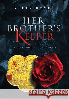 Her Brother's Keeper: A Stolen Child - A Dead Lawyer Kitty Boyes, Rann Dasco 9780648513551 K B Publishing - książka