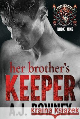 Her Brother's Keeper: The Sacred Brotherhood A J Downey 9781539505303 Createspace Independent Publishing Platform - książka