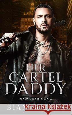 Her Cartel Daddy: Eine Cartel Mafia Romanze Valora Fanell Bianca Cole  9798358159624 Independently Published - książka