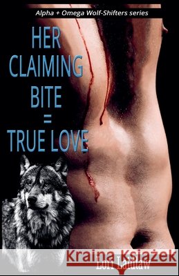 Her Claiming Bite = True Love Laidlaw, Lori 9781998074600 Lynda French - książka