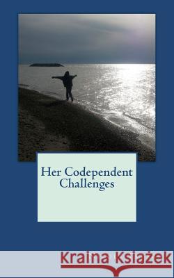 Her Codependent Challenges Nicole Tatara 9780985370619 Nicole Tatara - książka