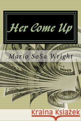 Her Come Up: From Poverty To Boss Status Graphics, Wright Way 9781516962372 Createspace - książka