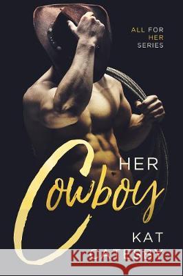 Her Cowboy Kat Catesby   9781916240506 Kat Catesby - książka