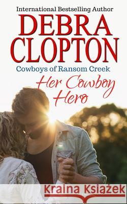 Her Cowboy Hero Debra Clopton 9781949492439 DCP Publishing LLC - książka