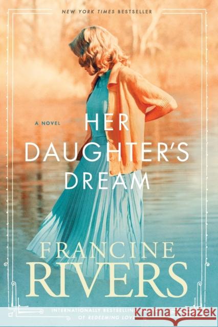 Her Daughter's Dream Francine Rivers 9781496441850 Tyndale House Publishers - książka