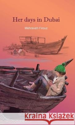Her days in Dubai Mehraveh Firouz   9781739660338 Firouz Media - książka