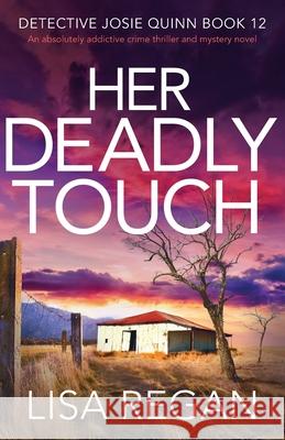 Her Deadly Touch: An absolutely addictive crime thriller and mystery novel Lisa Regan 9781800196339 Bookouture - książka