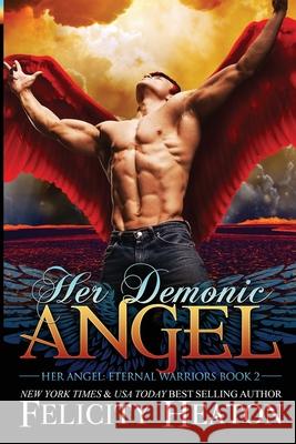 Her Demonic Angel Felicity Heaton 9781911485872 Felicity Heaton - książka