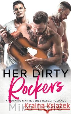 Her Dirty Rockers: A Men at Work Reverse Harem Romance Mika Lane 9781948369497 Headlands Publishing - książka