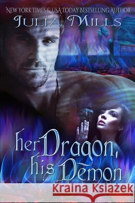 Her Dragon, His Demon Julia Mills Linda Boulanger Eric David Battershell 9781530665693 Createspace Independent Publishing Platform - książka