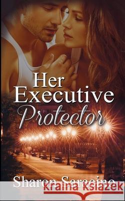 Her Executive Protector Sharon Saracino 9781509203482 Wild Rose Press - książka