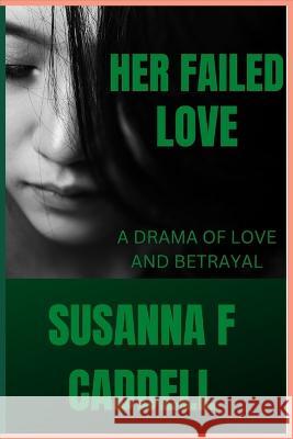 Her Failed Love Susanna F Caddell   9798375837710 Independently Published - książka