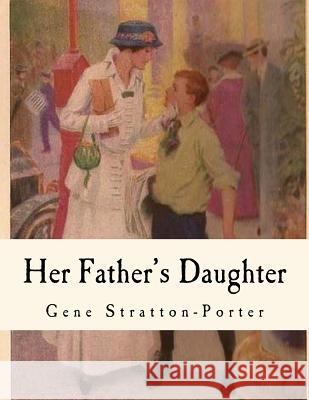 Her Father's Daughter Gene Stratton-Porter 9781535288750 Createspace Independent Publishing Platform - książka