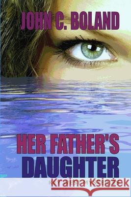 Her Father's Daughter: P.I. Meggie Trevor in Key West John C. Boland 9781935797296 Perfect Crime Books - książka