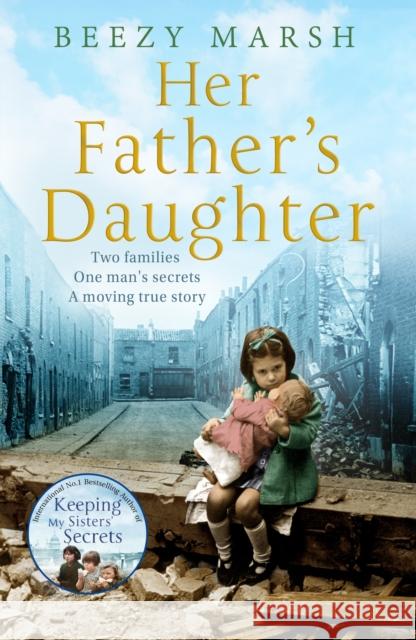 Her Father's Daughter: Two Families. One Man's Secrets. A Moving True Story. Beezy Marsh 9781509892686 Pan Macmillan - książka