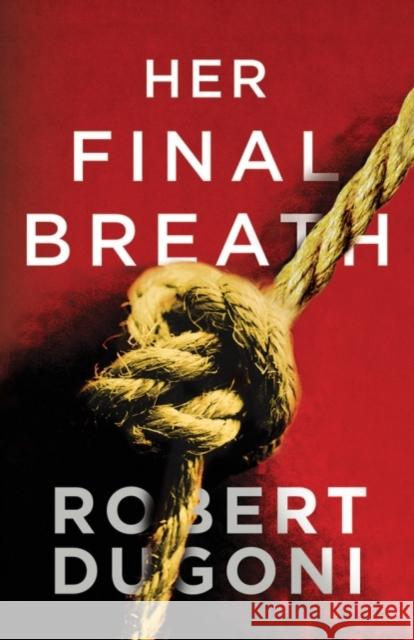 Her Final Breath Robert Dugoni 9781503945029 Amazon Publishing - książka