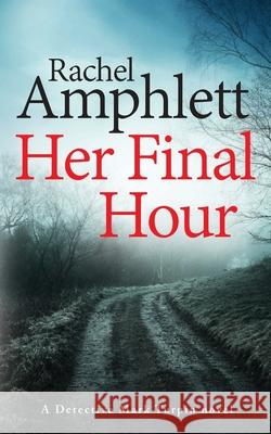 Her Final Hour: A Detective Mark Turpin murder mystery Rachel Amphlett 9781913498207 Saxon Publishing - książka