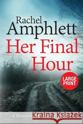 Her Final Hour: A Detective Mark Turpin murder mystery Amphlett, Rachel 9781913498214 Saxon Publishing - książka