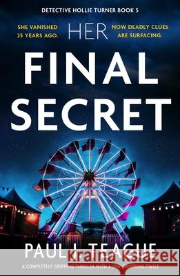 Her Final Secret: A completely gripping thriller with a jaw-dropping twist Paul J. Teague 9781805085003 Storm Publishing Ltd - książka