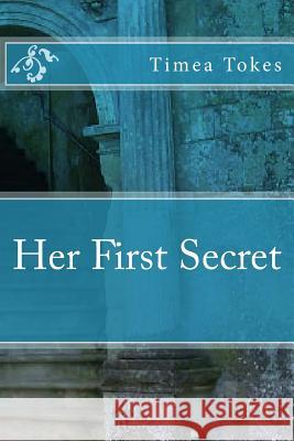 Her First Secret Timea Tokes 9781505862416 Createspace - książka