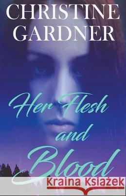 Her Flesh and Blood Christine Gardner 9781393715283 Christine Gardner - książka