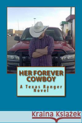 Her Forever Cowboy: A Texas Ranger Novel Patsy O'Neal Roberts 9781500699499 Createspace - książka