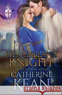 Her Gallant Knight: A Medieval Romance Novella Catherine Kean 9781675139271 Independently Published - książka