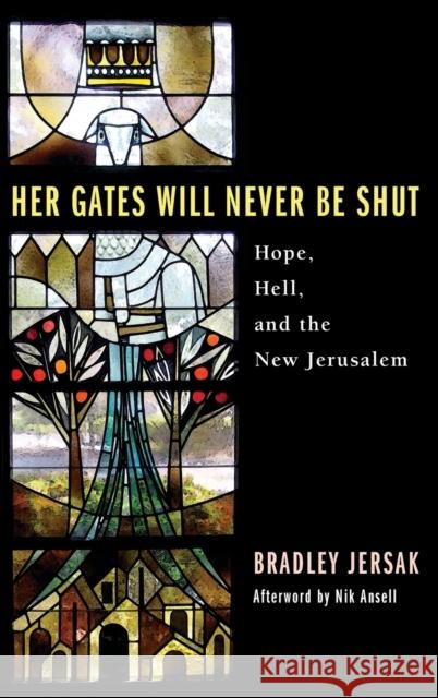 Her Gates Will Never Be Shut Bradley Jersak Nik Ansell 9781498254281 Wipf & Stock Publishers - książka