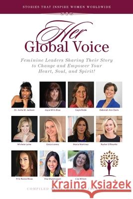 HER Global Voice: Feminine Leaders Sharing Their Story to Change and Empower Your Heart, Soul, and Spirit Anita M. Jackson Joyce Mill Gayle Bode 9780578752181 Amj Productions & Publications - książka