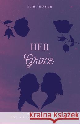 Her Grace S. R. Hoyer 9780645601602 S. R. Hoyer - książka