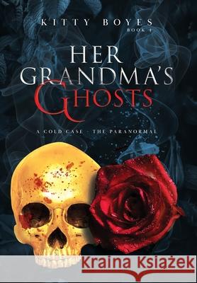 Her Grandma's Ghosts: A Cold Case - The Paranormal Kitty Boyes, Rann Dasco 9780648513582 K B Publishing - książka