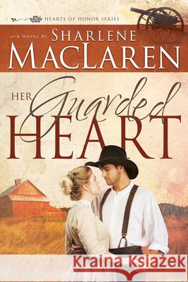 Her Guarded Heart: Volume 3 MacLaren, Sharlene 9781641237994 Whitaker House - książka