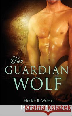 Her Guardian Wolf Jax Garren 9781683610304 Decadent Publishing LLC - książka