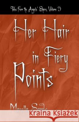 Her Hair in Fiery Points Marella Sands 9781944089368 Word Posse - książka