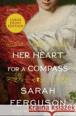 Her Heart for a Compass Sarah Ferguson 9780063062320 HarperLuxe - książka