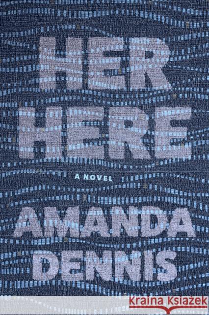 Her Here Amanda Dennis 9781942658764 Bellevue Literary Press - książka