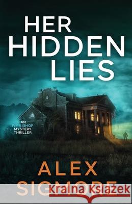 Her Hidden Lies Alex Sigmore 9781957536934 Dark Woods Press - książka