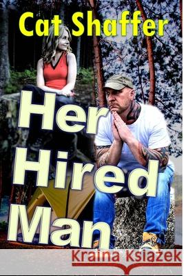 Her Hired Man Cat Shaffer Mark Shaffer 9781545470886 Createspace Independent Publishing Platform - książka