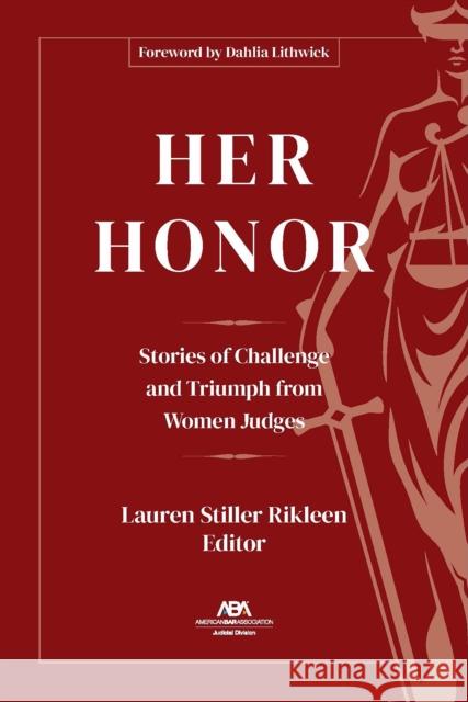 Her Honor: Stories of Challenge and Triumph from Women Judges Lauren Stiller Rickleen 9781639052400 Judicial Division - książka