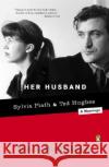 Her Husband: Ted Hughes and Sylvia Plath--A Marriage Middlebrook, Diane 9780142004876 Penguin Books