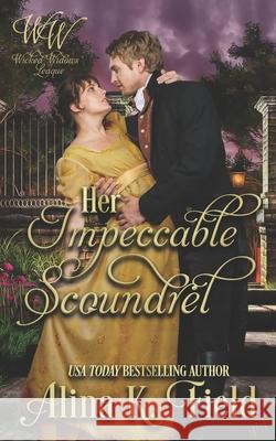 Her Impeccable Scoundrel: Wicked Widows League Wicked Widows Alina K. Field 9781944063528 Havenlock Press - książka