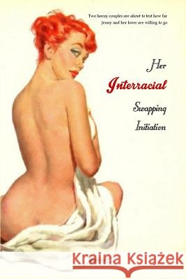 Her Interracial Swapping Initiation Anonymous                                Locus Elm Press 9781522877103 Createspace Independent Publishing Platform - książka