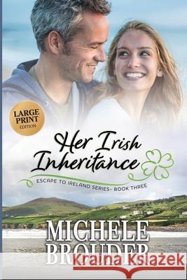 Her Irish Inheritance (Large Print) Michele Brouder Jessica Peirce 9781914476068 Michele Brouder - książka