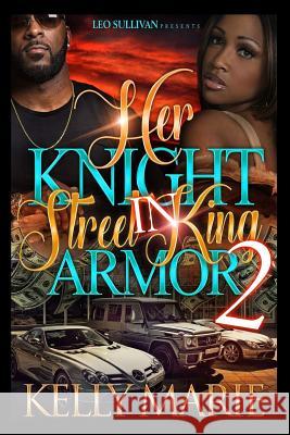 Her Knight In Street King Armor 2 Marie, Kelly 9781548317737 Createspace Independent Publishing Platform - książka