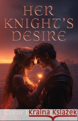 Her Knight's Desire Cindy Keen Reynders 9781684923281 Camel Press - książka
