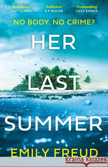 Her Last Summer: the scorching destination thriller with a killer twist - perfect for summer reads Emily Freud 9781529429046 Quercus Publishing - książka
