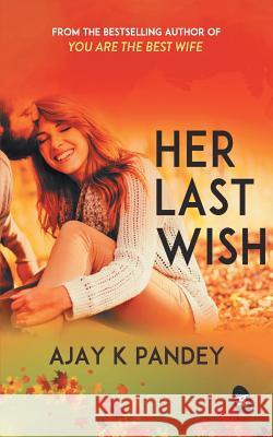Her Last Wish Ajay K. Pandey 9789382665878 Srishti Publishers & Distributors - książka